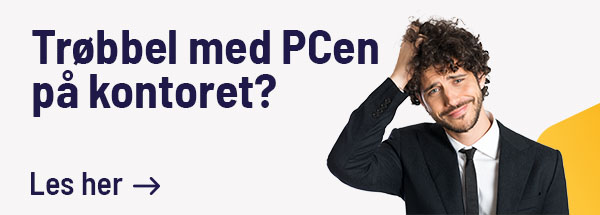 Trøbbel med PC-en på kontoret?